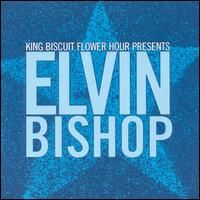 King Biscuit Flower Hour Presents Elvin Bishop - Elvin Bishop - 2001